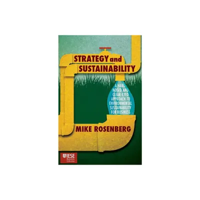 Strategy and Sustainability - (Iese Business Collection) by Mike Rosenberg (Hardcover)