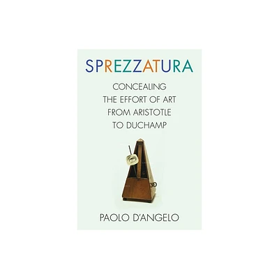 Sprezzatura - (Columbia Themes in Philosophy, Social Criticism, and the Art) by Paolo DAngelo (Hardcover)