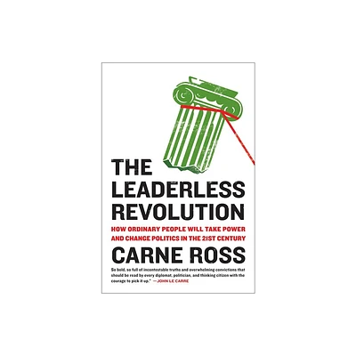 The Leaderless Revolution - by Carne Ross (Paperback)