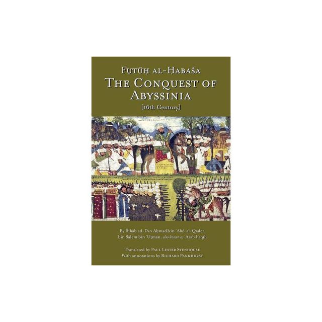 The Conquest of Abyssinia - by Shihab Al-Din Ahmad Arabfaqih (Paperback)