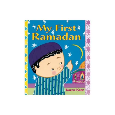 My First Ramadan - (My First Holiday) by Karen Katz (Paperback)