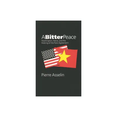 A Bitter Peace - (New Cold War History) by Pierre Asselin (Paperback)