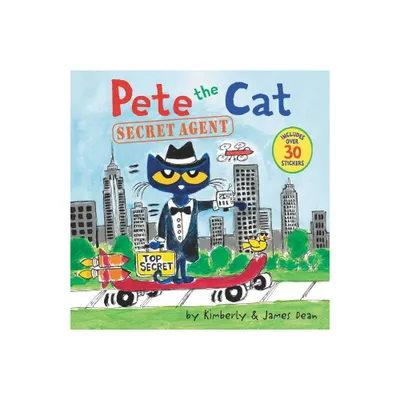 Pete the Cat: Secret Agent - by James Dean & Kimberly Dean (Paperback)