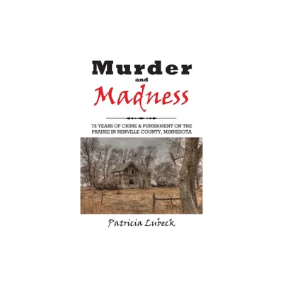 Murder and Madness - by Patricia Lubeck (Paperback)