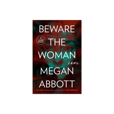 Beware the Woman - Large Print by Megan Abbott (Paperback)