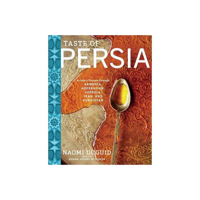 Taste of Persia - by Naomi Duguid (Hardcover)