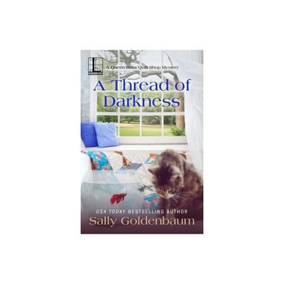 A Thread of Darkness - (Queen Bees Quilt Shop) by Sally Goldenbaum (Paperback)