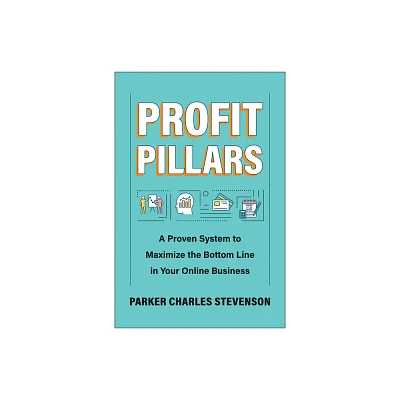 Profit Pillars - by Parker Charles Stevenson (Hardcover)