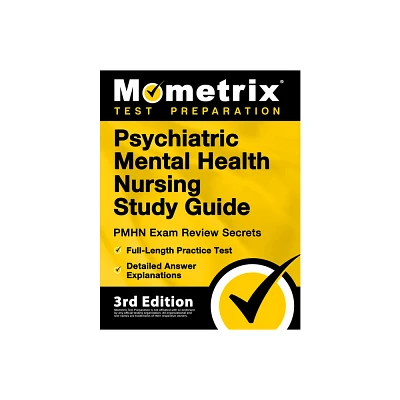 Psychiatric Mental Health Nursing Study Guide - Pmhn Exam Review Secrets, Full-Length Practice Test, Detailed Answer Explanations - (Paperback)