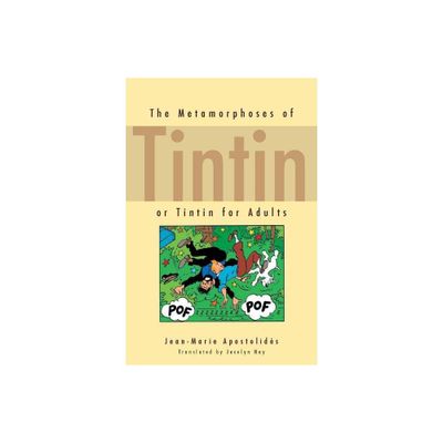 The Metamorphoses of Tintin - by Jean-Marie Apostolids (Paperback)