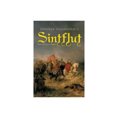 Sintflut (Historischer Roman) - by Henryk Sienkiewicz (Paperback)