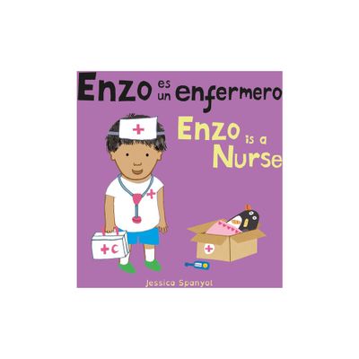 Enzo Es Un Enfermero/Enzo Is a Nurse - (Enzo and Friends) by Jessica Spanyol (Board Book)