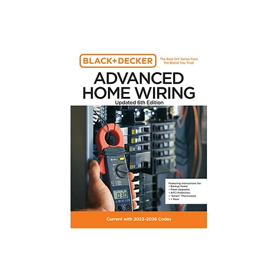 Black and Decker Advanced Home Wiring Updated 6th Edition - by Editors of Cool Springs Press (Paperback)