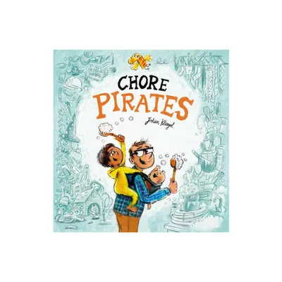 Chore Pirates - by Johan Klungel (Hardcover)