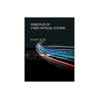 Principles of Cyber-Physical Systems - by Rajeev Alur (Paperback)