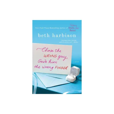 Chose the Wrong Guy - by Beth Harbison (Paperback)