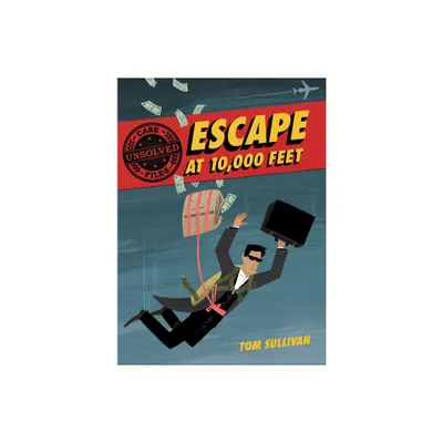 Unsolved Case Files: Escape at 10,000 Feet - by Tom Sullivan (Paperback)