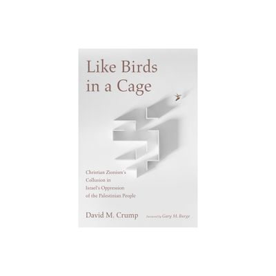 Like Birds in a Cage - by David M Crump (Paperback)