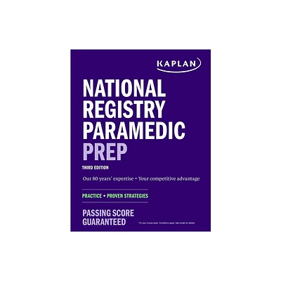 National Registry Paramedic Prep: Study Guide + Practice + Proven Strategies - (Kaplan Test Prep) 3rd Edition by Kaplan Medical (Paperback)