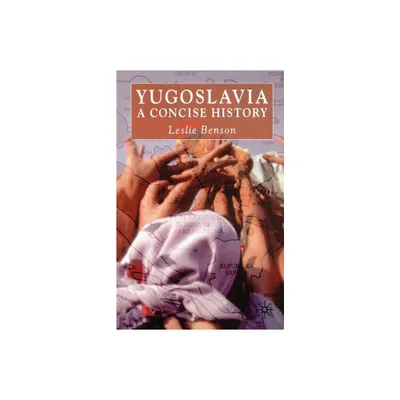 Yugoslavia: A Concise History - 2nd Edition by L Benson (Paperback)