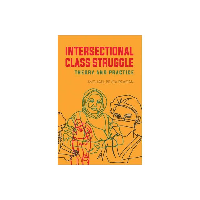 Intersectional Class Struggle - by Michael Beyea Reagan (Paperback)