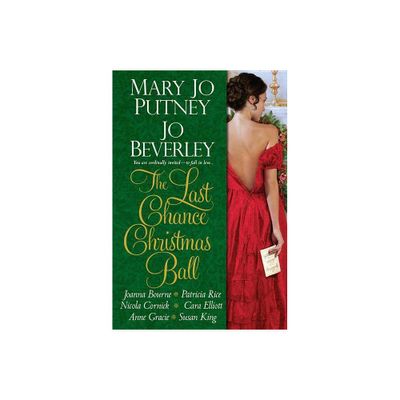 The Last Chance Christmas Ball - by Mary Putney & Jo Jo Beverley & Joanna Bourne (Paperback)