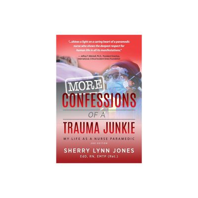 More Confessions of a Trauma Junkie - 2nd Edition by Sherry Lynn Jones (Paperback)