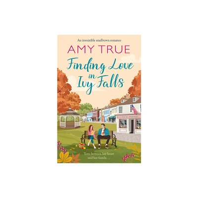 Finding Love in Ivy Falls - by Amy True (Paperback)