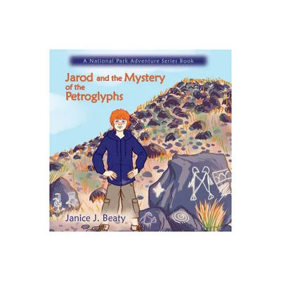 Jarod and the Mystery of the Petroglyphs - by Janice J Beaty (Paperback)