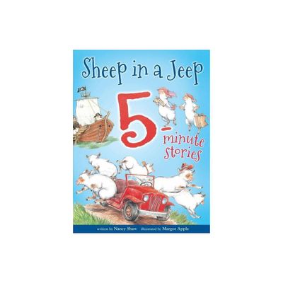 Sheep in a Jeep: 5-Minute Stories - by Nancy E Shaw (Hardcover)