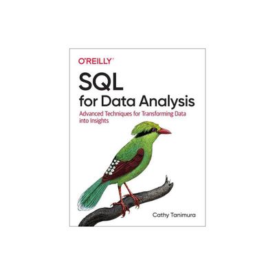 SQL for Data Analysis - by Cathy Tanimura (Paperback)