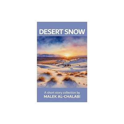 Desert Snow - by Malek Al-Chalabi (Paperback)