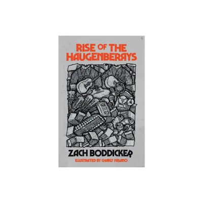 Rise of the Haugenberrys - by Zach Boddicker (Paperback)