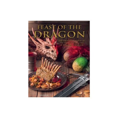 Feast of the Dragon Cookbook - (Game of Thrones) (Hardcover)