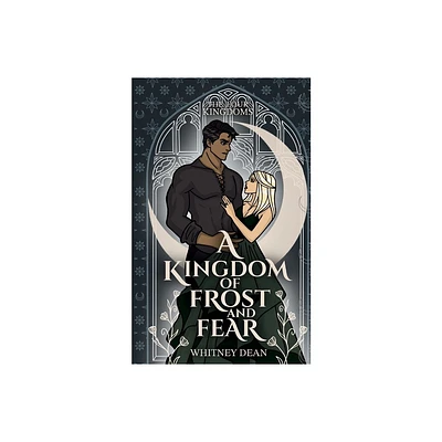 A Kingdom of Frost and Fear - (Four Kingdoms) by Whitney Dean (Paperback)