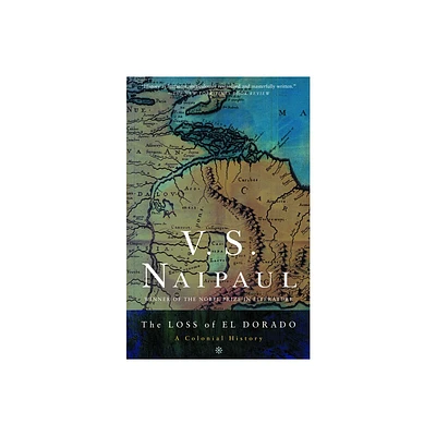 The Loss of El Dorado - by V S Naipaul (Paperback)