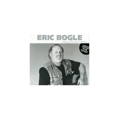 Eric Bogle - Singing The Spirit Home (CD)