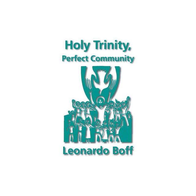 Holy Trinity, Perfect Community - by Leonardo Boff (Paperback)