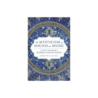 The Mysticism of Sound and Music - (Shambhala Dragon Editions) by Hazrat Inayat Khan (Paperback)