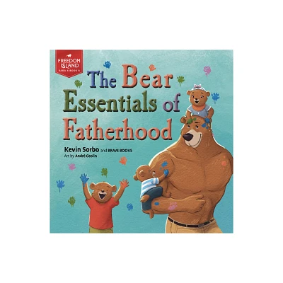 The Bear Essentials of Fatherhood - (Freedom Island) by Kevin Sorbo (Paperback)