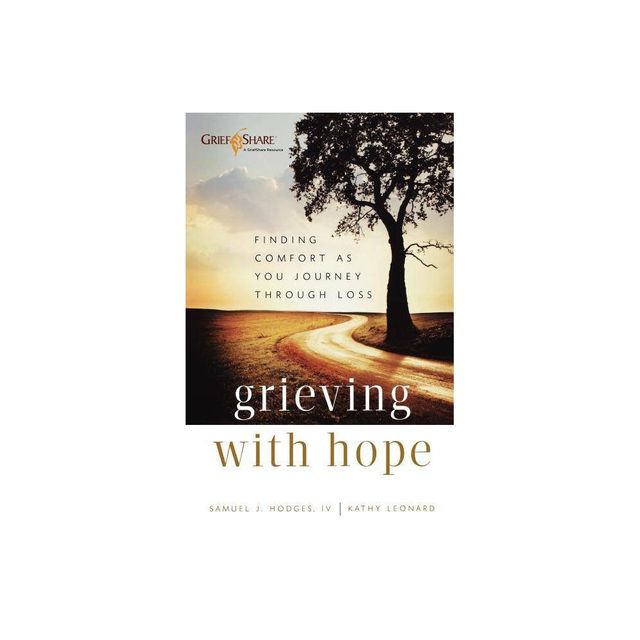 Grieving with Hope - by Samuel J Hodges & Kathy Leonard (Paperback)