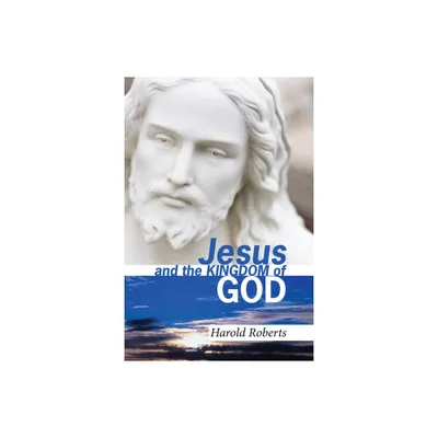 Jesus and the Kingdom of God - by Harold Roberts (Paperback)