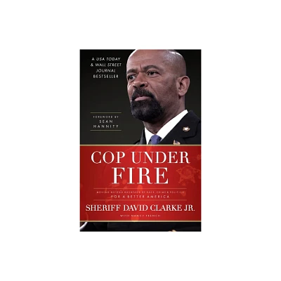 Cop Under Fire - by David Clarke (Paperback)