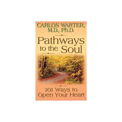 Pathways to the Soul - by Carlos Warter (Paperback)