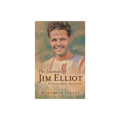 Journals of Jim Elliot - by Elisabeth Ed Elliot (Hardcover)