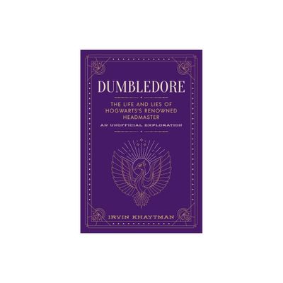 Dumbledore - (Unofficial Harry Potter Character) by Irvin Khaytman (Hardcover)