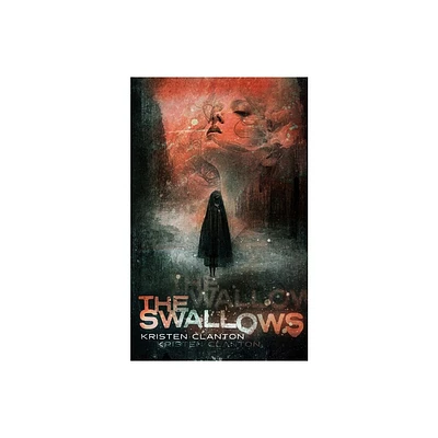 The Swallows - by Kristen Clanton (Paperback)