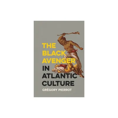 The Black Avenger in Atlantic Culture