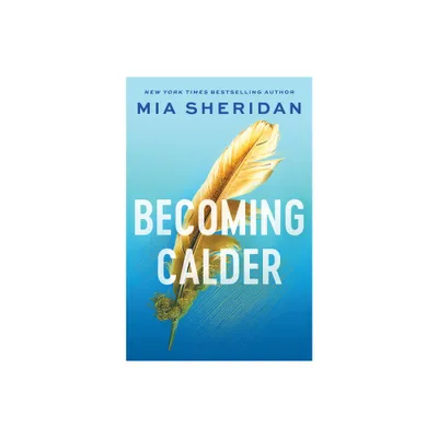 Becoming Calder - (Acadia Duology) by Mia Sheridan (Paperback)