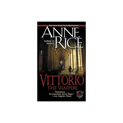 Vittorio, the Vampire - (New Tales of the Vampires) by Anne Rice (Paperback)